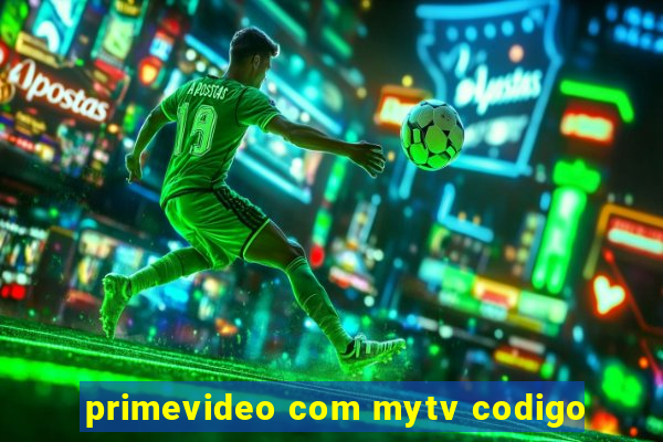 primevideo com mytv codigo