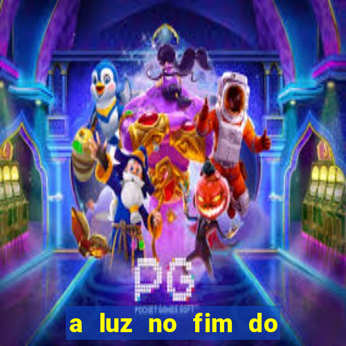 a luz no fim do mundo filme completo dublado