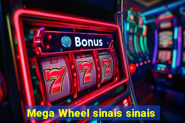 Mega Wheel sinais sinais