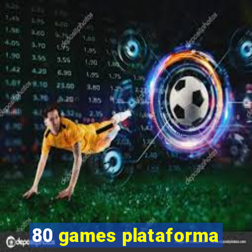 80 games plataforma