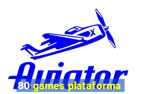 80 games plataforma