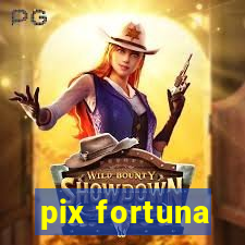 pix fortuna