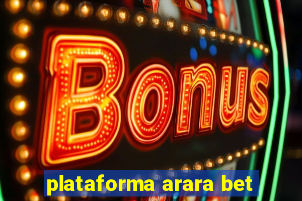 plataforma arara bet