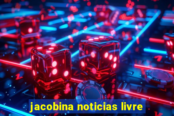 jacobina noticias livre