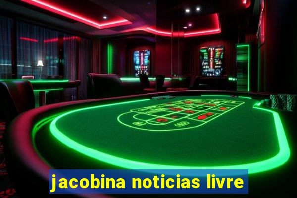 jacobina noticias livre