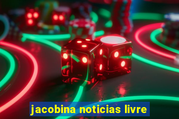 jacobina noticias livre