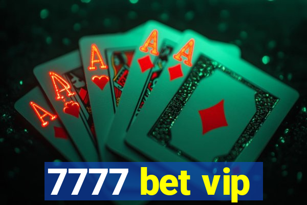 7777 bet vip