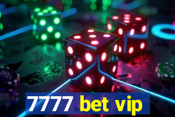 7777 bet vip