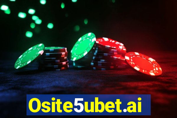 Osite5ubet.ai