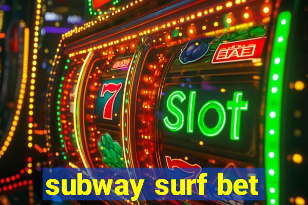 subway surf bet