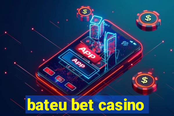 bateu bet casino