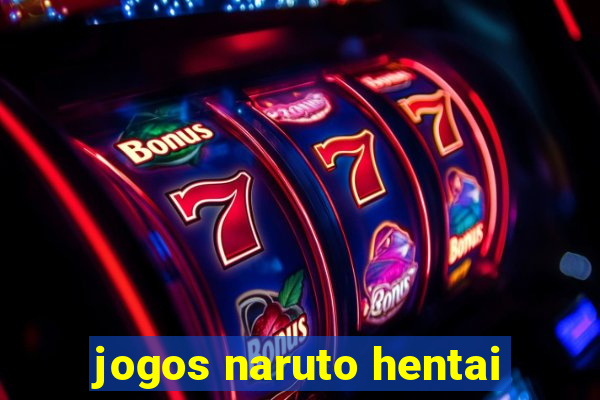 jogos naruto hentai