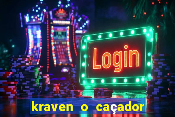 kraven o caçador filme completo dublado pobreflix