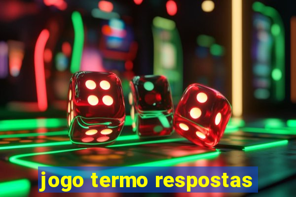 jogo termo respostas