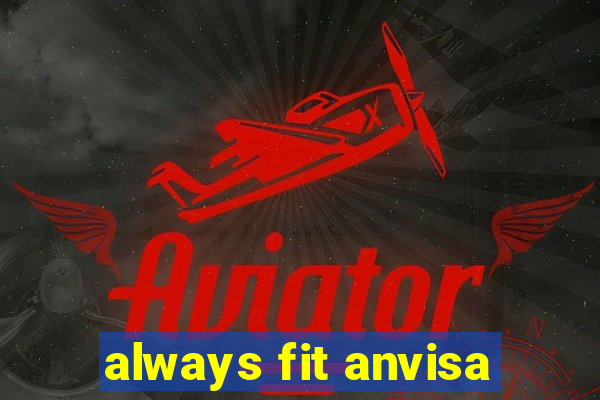 always fit anvisa