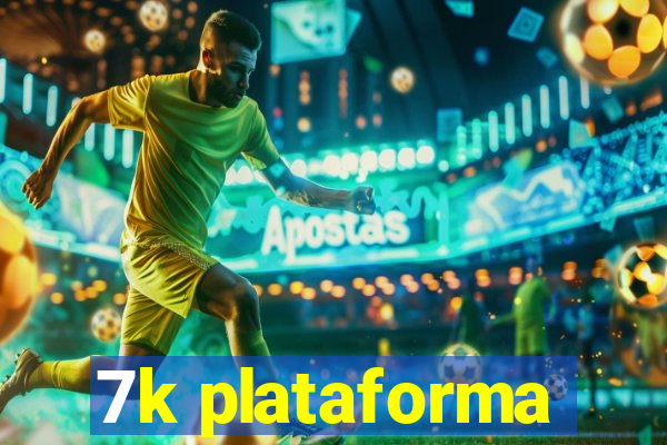 7k plataforma