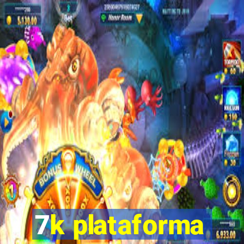 7k plataforma