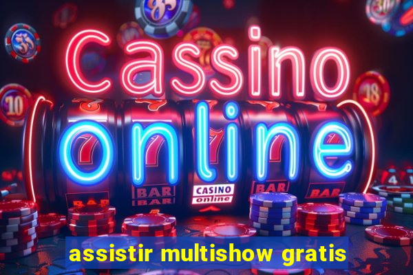 assistir multishow gratis