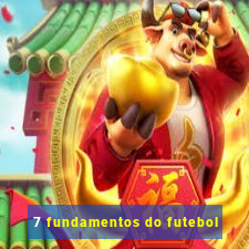 7 fundamentos do futebol