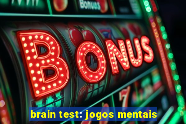 brain test: jogos mentais