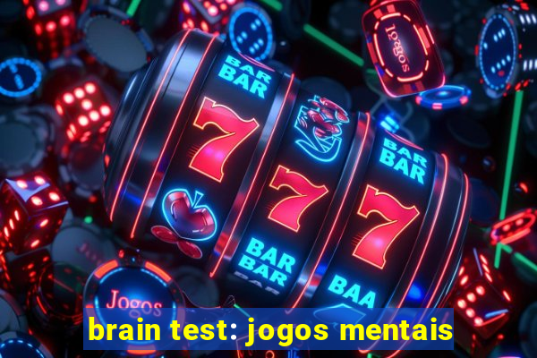 brain test: jogos mentais