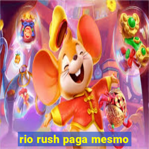 rio rush paga mesmo