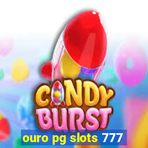 ouro pg slots 777