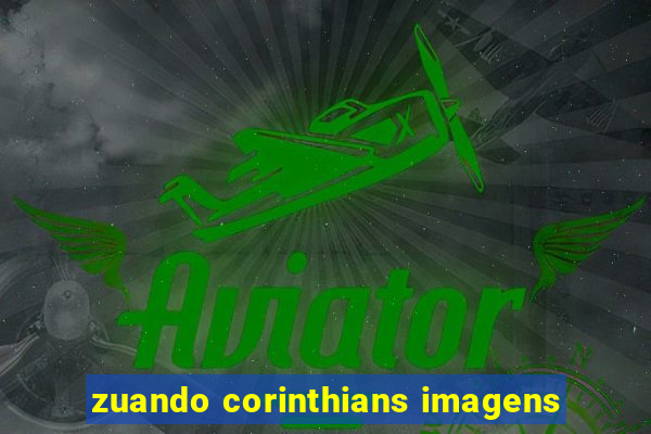 zuando corinthians imagens