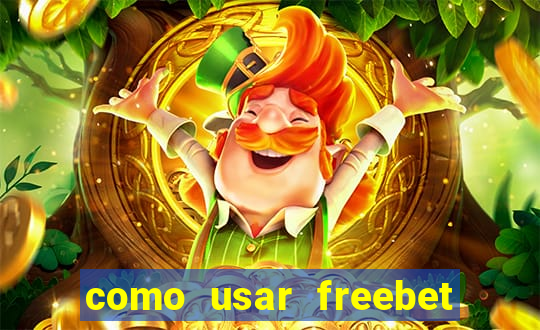 como usar freebet vai de bet