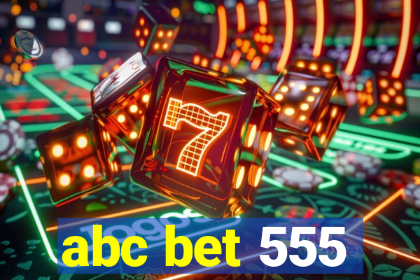 abc bet 555