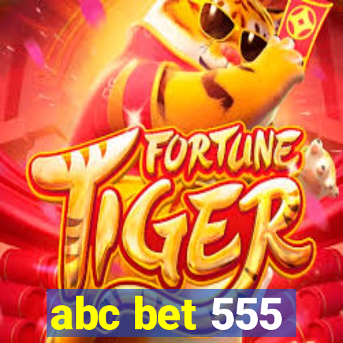 abc bet 555