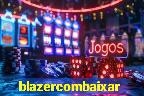 blazercombaixar