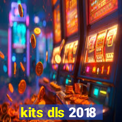 kits dls 2018