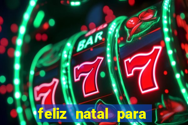 feliz natal para imprimir e recortar