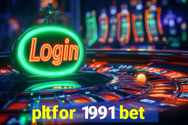 pltfor 1991 bet