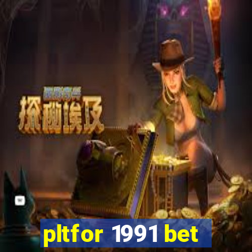 pltfor 1991 bet