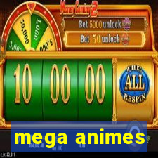 mega animes