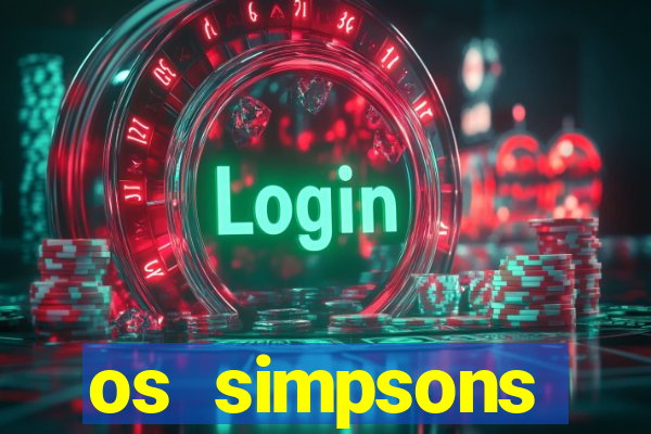 os simpsons assistir online dublado