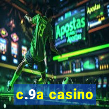 c.9a casino