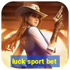 luck sport bet