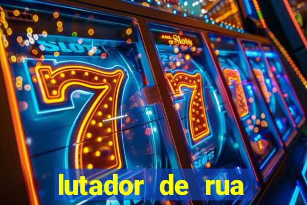 lutador de rua filme completo dublado mega filmes