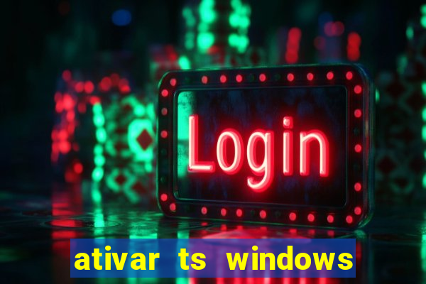 ativar ts windows server 2019 ilimitado