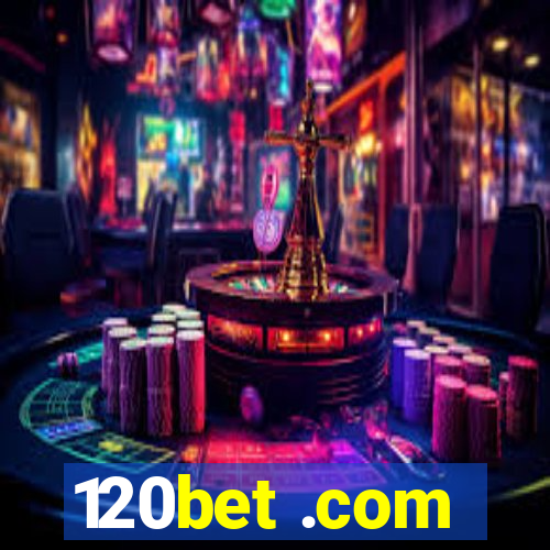 120bet .com