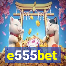 e555bet