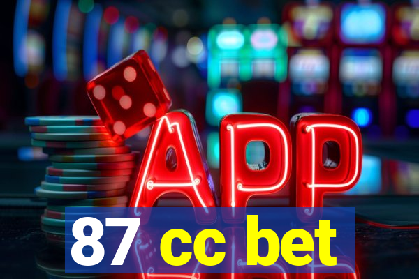 87 cc bet