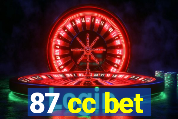 87 cc bet