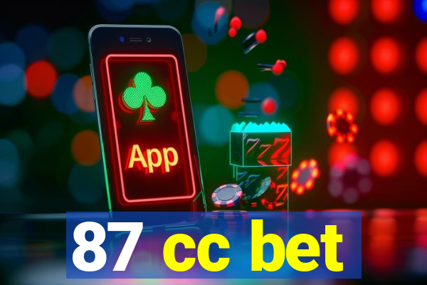 87 cc bet