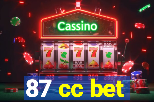 87 cc bet