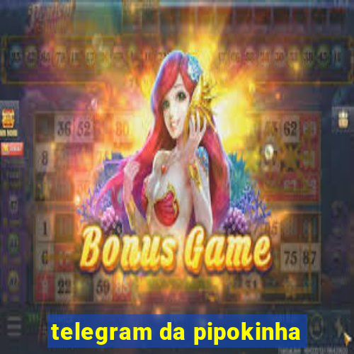 telegram da pipokinha