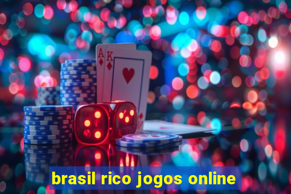 brasil rico jogos online